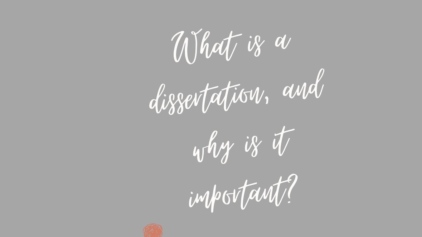 What is a dissertation, and why is it important?
