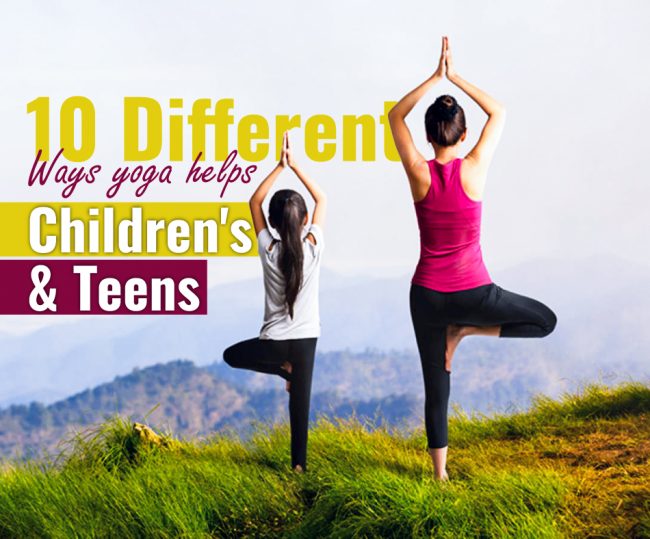 10 Different Ways Yoga Helps Children and Teens