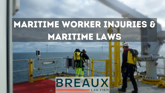 Maritime Worker Injuries & Maritime Laws - The Basics