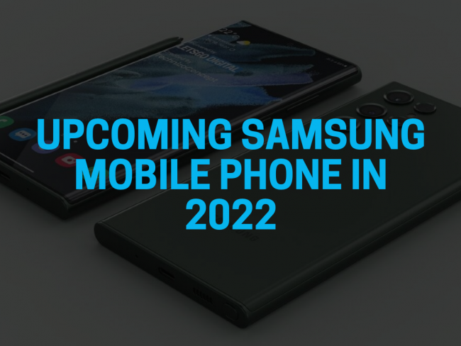 Upcoming Samsung mobile phone in 2022