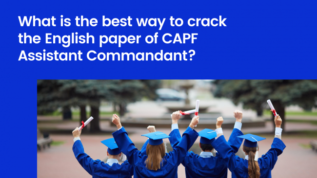 What is the best way to crack the English paper of CAPF Assistant Commandant?