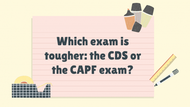 Which exam is tougher the CDS or the CAPF exam