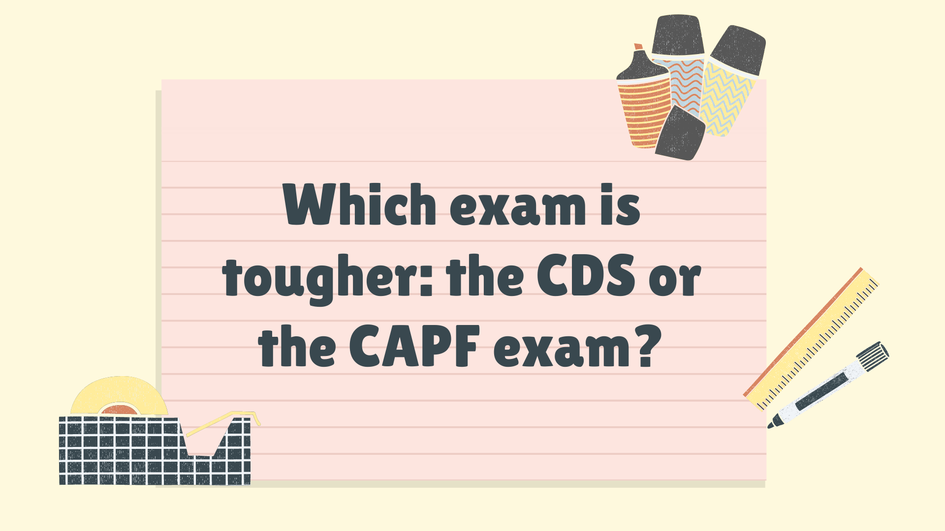 Which exam is tougher: the CDS or the CAPF exam?