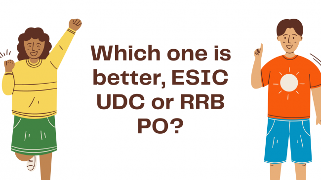 Which one is better, ESIC UDC or RRB PO