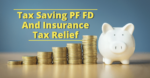Rajkotupdates.news: Tax Saving PF FD and Insurance Tax Relief