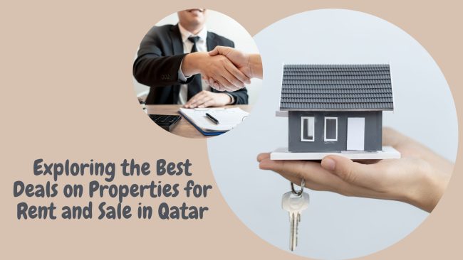 Exploring the Best Deals on Properties for Rent and Sale in Qatar